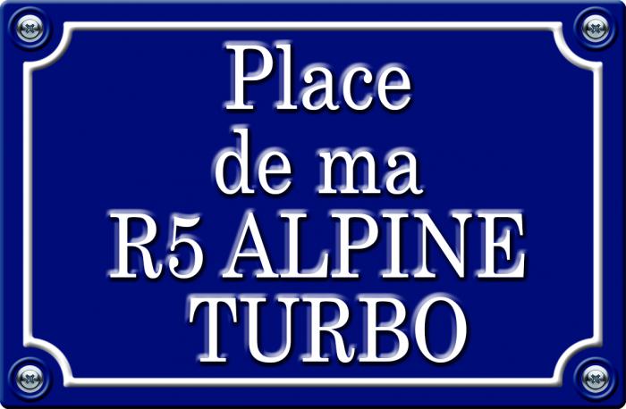 Sticker PLACE DE MON R5 ALPINE TURBO : Couleur Course