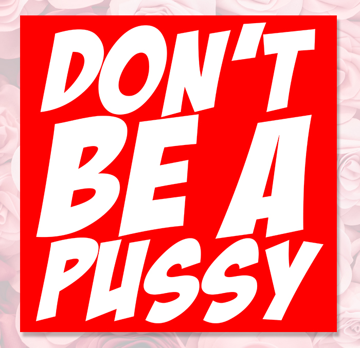 Sticker DONT BE A PUSSY : Couleur Course